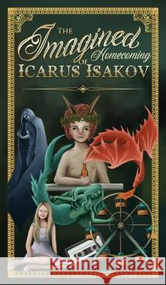 The Imagined Homecoming of Icarus Isakov Steve Wiley April Jones 9780998149257 Lavender Line Press LLC - książka