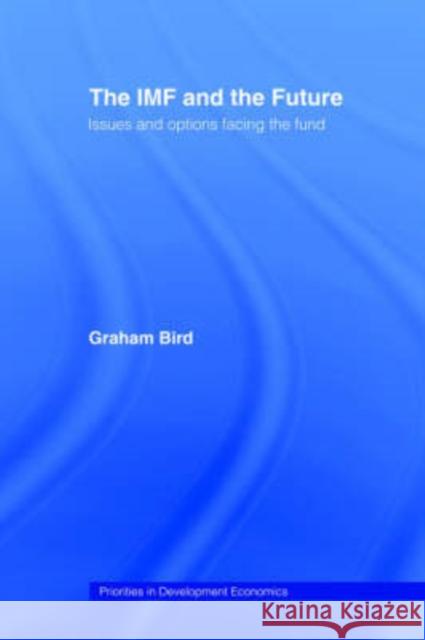 The IMF and the Future Graham Bird 9780415299879 Routledge - książka