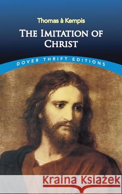 The Imitation of Christ Thomas A. Kempis Aloysius Croft Harold Bolton 9780486431857 Dover Publications - książka