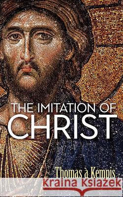 The Imitation of Christ Thomas ?. Kempis 9780486852287 Dover Publications Inc. - książka