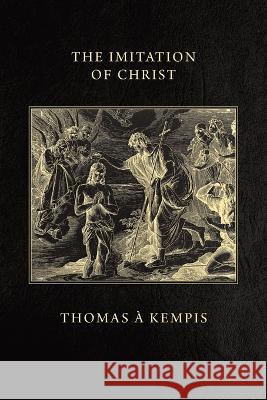 The Imitation of Christ Thomas A'Kempis   9780648870562 Distant Mirror - książka