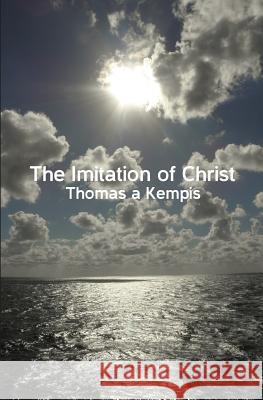 The Imitation of Christ Thomas a. Kempis 9781480042650 Createspace - książka