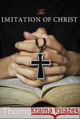 The Imitation of Christ Thomas a. Kempis Rev William Benham 9781499109696 Createspace - książka