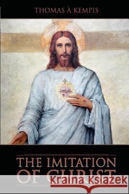 The Imitation of Christ Thomas A'Kempis 9781511773669 Createspace - książka