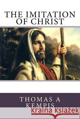 The Imitation of Christ Thomas A'Kempis William Benham 9781985673755 Createspace Independent Publishing Platform - książka