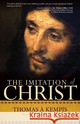 The Imitation of Christ: A Timeless Classic for Contemporary Readers A'Kempis, Thomas 9780870612312 Christian Classics - książka