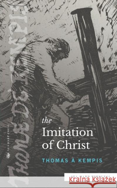 The Imitation of Christ (Sea Harp Timeless series) Thomas A Kempis   9780768463590 Sea Harp Press - książka