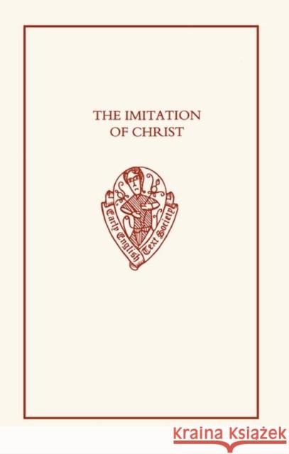 The Imitation of Christ: The First English Translation of the Imitatio Christi Biggs, B. J. H. 9780197223123 Early English Text Society - książka