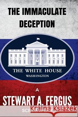 The Immaculate Deception Stewart a. Fergus 9781539171126 Createspace Independent Publishing Platform - książka