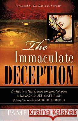The Immaculate Deception Pamela Stewart 9781606475072 Xulon Press - książka