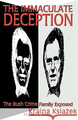 The Immaculate Deception: The Bush Crime Family Exposed Bowen, Russell S. 9780922356805 America West Publishers - książka