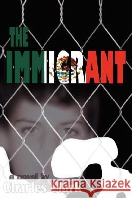 The Immigrant Charles Clark 9780595712236 iUniverse - książka