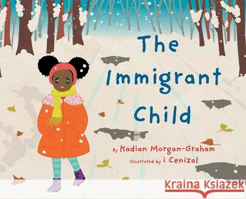 The Immigrant Child Kadian Louise Morgan-Graham 9780228836582 Tellwell Talent - książka