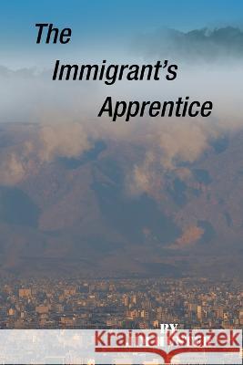 The Immigrant's Apprentice Jim Hunter 9781698712413 Trafford Publishing - książka