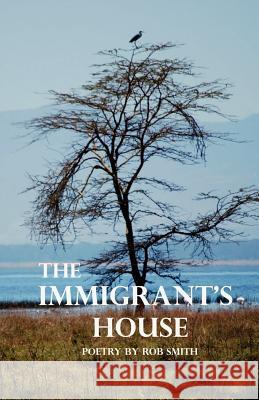 The Immigrant's House Robert Bruce Smith 9780983306948 Drinian Press - książka