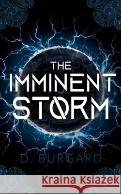 The Imminent Storm D. Burgard 9780985758288 43 Publishing - książka