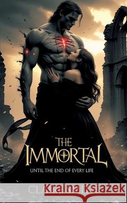 THE IMMORTAL Smith, Claire 9783384702289 Ginnie Writes Publication - książka
