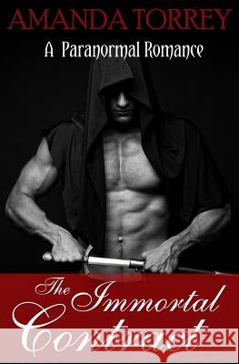 The Immortal Contract Amanda Torrey 9781501031946 Createspace - książka