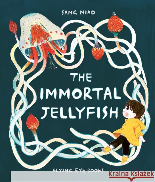The Immortal Jellyfish Sang Miao 9781911171799 Nobrow Press - książka
