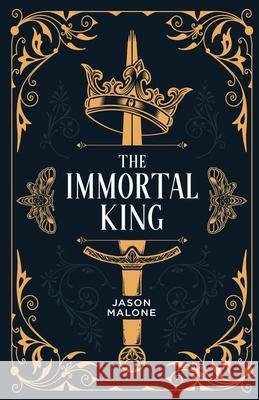 The Immortal King: Part One of the Godyear Saga Jason Malone Lena Yang Elizabeth Barlow-Hall 9780473564209 Independent - książka