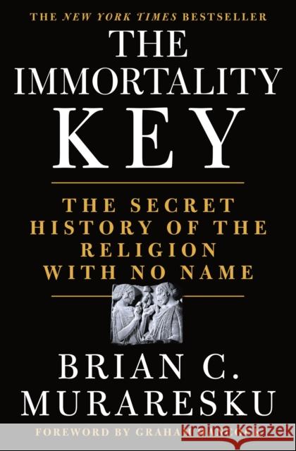 The Immortality Key: The Secret History of the Religion with No Name Brian C. Muraresku 9781250207142 St. Martin's Publishing Group - książka