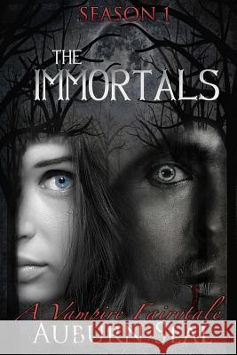 The Immortals: A Vampire Fairytale: The Complete First Season Auburn Seal 9781502459985 Createspace - książka