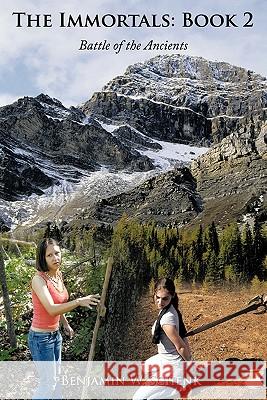 The Immortals: Book 2: Battle of the Ancients Schenk, Benjamin W. 9781456723248 Authorhouse - książka