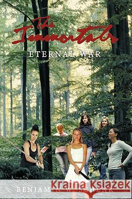 The Immortals: Eternal War Schenk, Benjamin W. 9781438982045 Authorhouse - książka