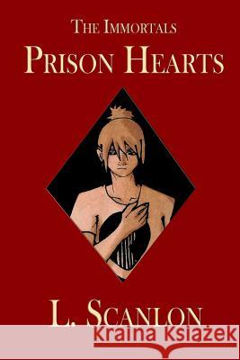 The Immortals Prison Hearts L Scanlon 9781387177585 Lulu.com - książka