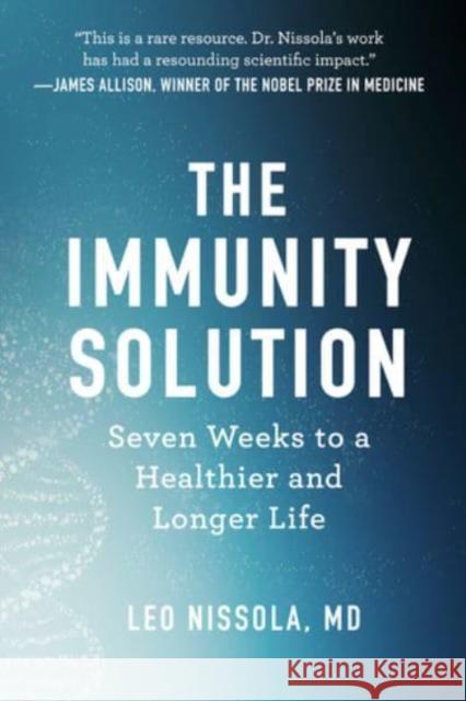 The Immunity Solution: Seven Weeks to Living Healthier and Longer Nissola, Leo 9781682687635 WW Norton & Co - książka