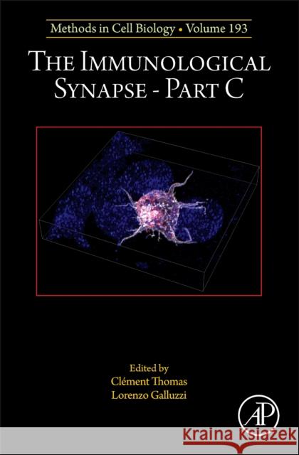 The Immunological Synapse Part C: Volume 190 Cl?ment Thomas Lorenzo Galluzzi 9780443218682 Academic Press - książka