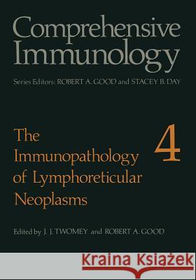 The Immunopathology of Lymphoreticular Neoplasms J. Twomey 9781461340171 Springer - książka