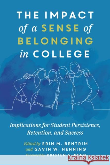 The Impact of a Sense of Belonging in College: Implications for Student Persistence, Retention, and Success Bentrim, Erin M. 9781642672602 Stylus Publishing (VA) - książka
