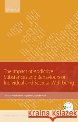 The Impact of Addictive Substances and Behaviours on Individual and Societal Well-Being Peter Anderson 9780198714002 OXFORD UNIVERSITY PRESS ACADEM - książka