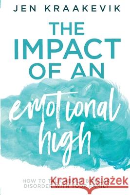 The Impact of an Emotional High Jen Kraakevik 9781954479999 Positively Powered - książka