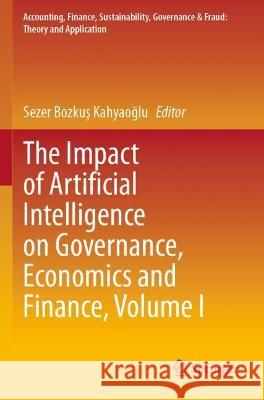 The Impact of Artificial Intelligence on Governance, Economics and Finance, Volume I  9789813368132 Springer Nature Singapore - książka