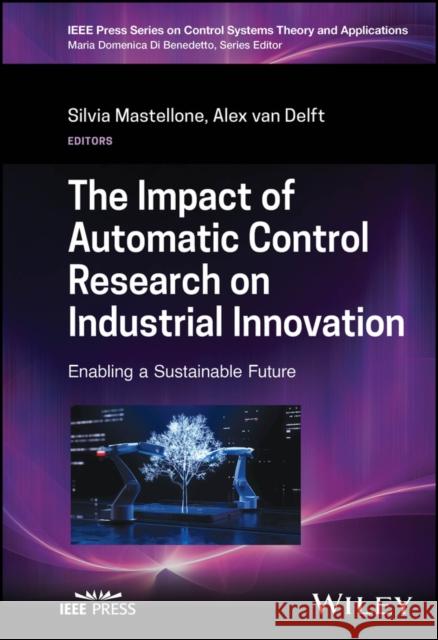 The Impact of Automatic Control Research on Indust rial Innovation: Enabling a Sustainable Future Mastellone 9781119983613 John Wiley and Sons Ltd - książka