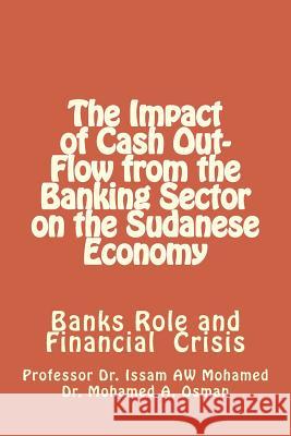 The Impact of Cash Out-Flow from the Banking Sector on the Sudanese Economy Mike Dow Prof Issam Aw Mohamed Dr Mohamed a. Osman 9781479274123 Tantor Media Inc - książka