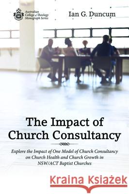 The Impact of Church Consultancy Ian G. Duncum 9781532667930 Wipf & Stock Publishers - książka