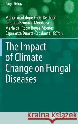 The Impact of Climate Change on Fungal Diseases  9783030896638 Springer International Publishing - książka