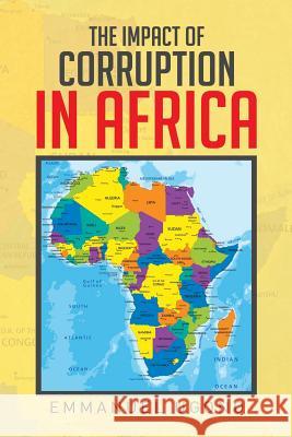 The Impact of Corruption in Africa Emmanuel Ugono 9781514407813 Xlibris Corporation - książka