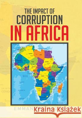 The Impact of Corruption in Africa Emmanuel Ugono 9781514407820 Xlibris Corporation - książka