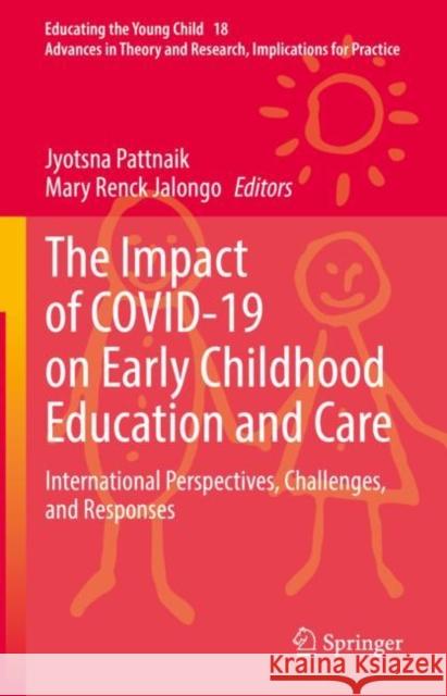 The Impact of Covid-19 on Early Childhood Education and Care: International Perspectives, Challenges, and Responses Pattnaik, Jyotsna 9783030969769 Springer International Publishing - książka