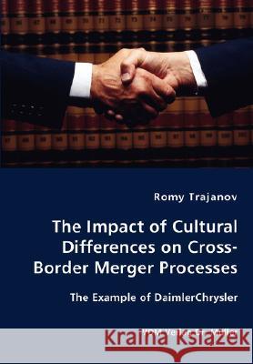 The Impact of Cultural Differences on Cross-Border Merger Processes - The Example of DaimlerChrysler Trajanov, Romy 9783836428101 VDM Verlag - książka