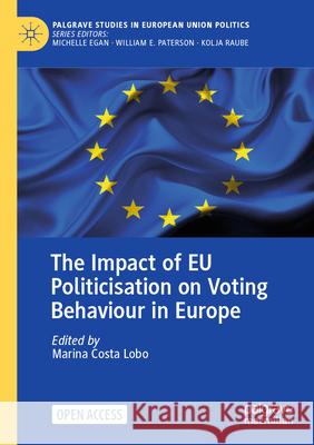 The Impact of EU Politicisation on Voting Behaviour in Europe  9783031291890 Springer International Publishing AG - książka