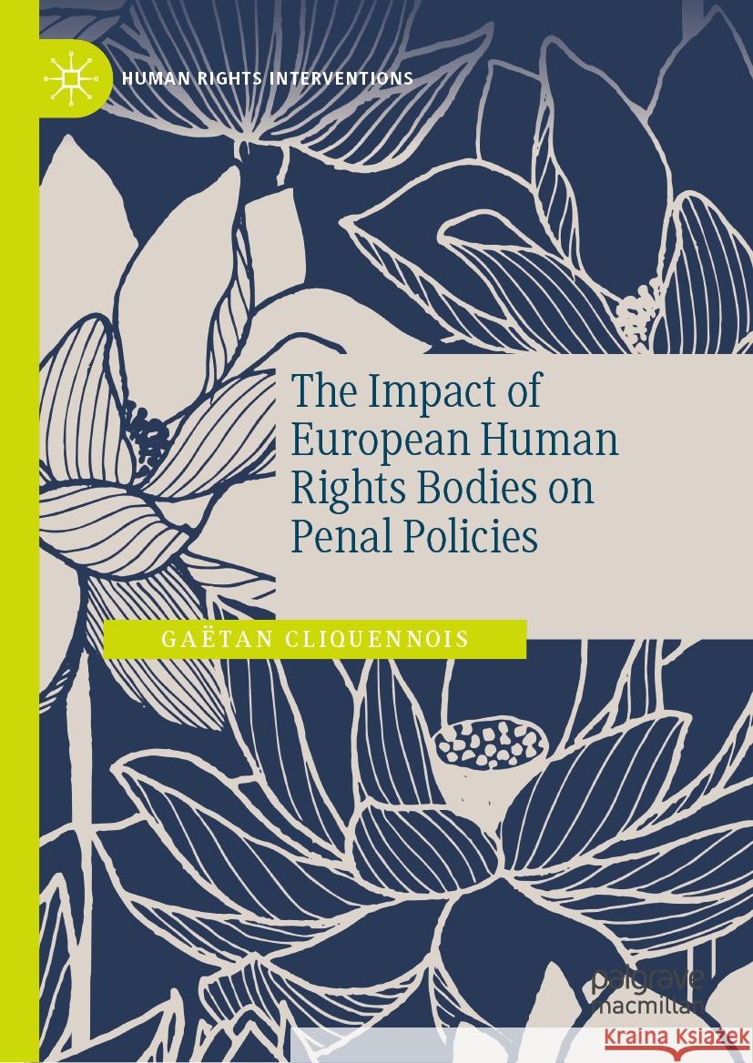 The Impact of European Human Rights Bodies on Penal Policies Ga?tan Cliquennois 9783031878923 Palgrave MacMillan - książka
