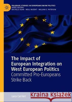 The Impact of European Integration on West European Politics: Committed Pro-Europeans Strike Back Carrieri, Luca 9783030481025 Palgrave MacMillan - książka