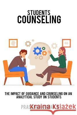 The impact of guidance and counseling on an analytical study on students Prasannakumar R 9781805451907 Wisethinker - książka