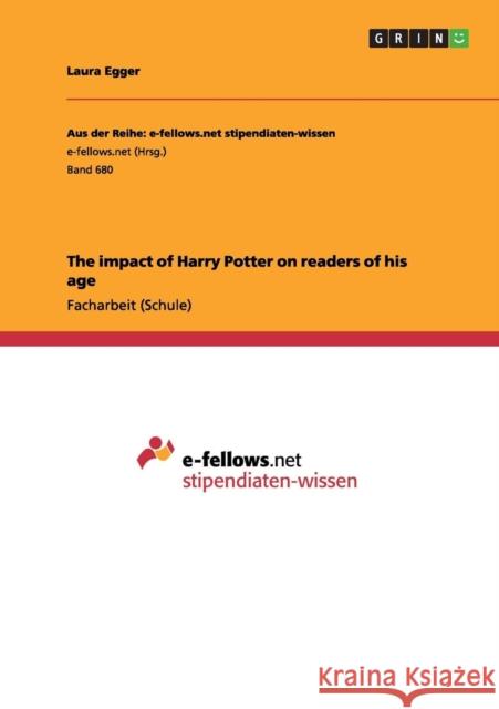 The impact of Harry Potter on readers of his age Laura Egger 9783656402091 Grin Verlag - książka