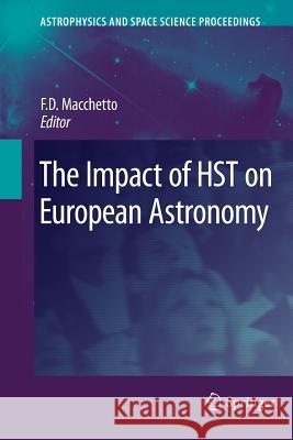 The Impact of Hst on European Astronomy Macchetto, F. Duccio 9789400731615 Springer - książka